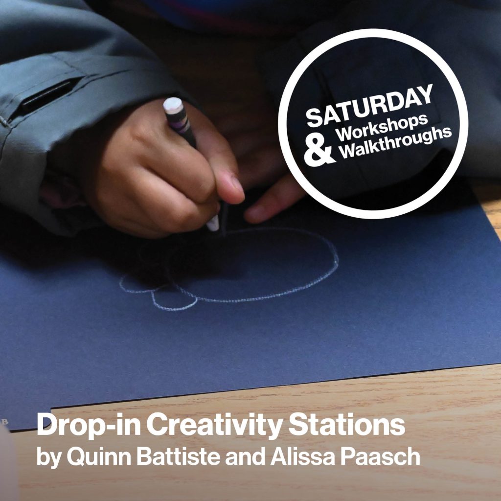 Workshops and Walkthroughs: Drop-in Creativity Stations